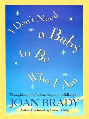 cover image of I Don't Need a Baby to Be Who I Am